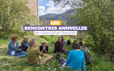Les rencontres annuelles de l’association Biovallée, en photos !